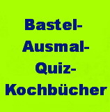Bastel- / Ausmal- / Quiz- / Kochbücher