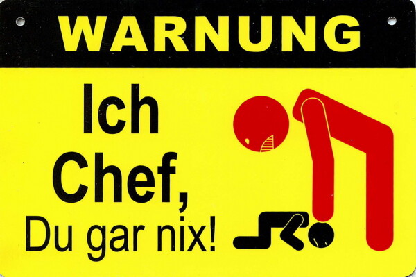 WARNUNG - " Ich Chef  ... "(155)