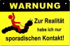 WARNUNG - " Zur Realität  ... "(160)