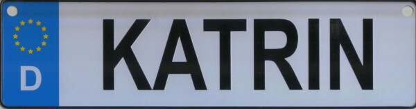 NAMENSSCHILD in Autokennzeichenform  Katrin (26x7cm)