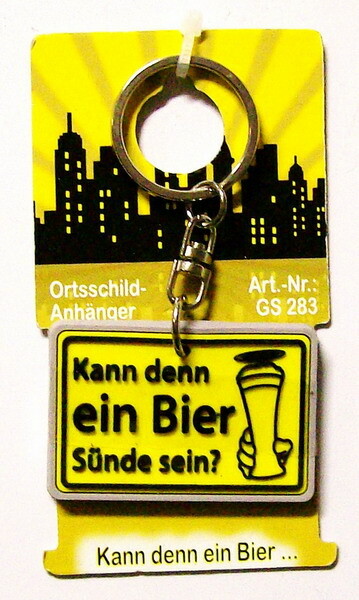 Ortsschild Schlüsselanhänger Kann denn ein Bier...