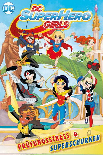 DC Super Hero Girls Band 1: Prüfungsstress & Superschurken