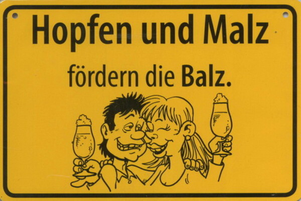 Ortsschild Hopfen und Malz fördern die Balz. (538)