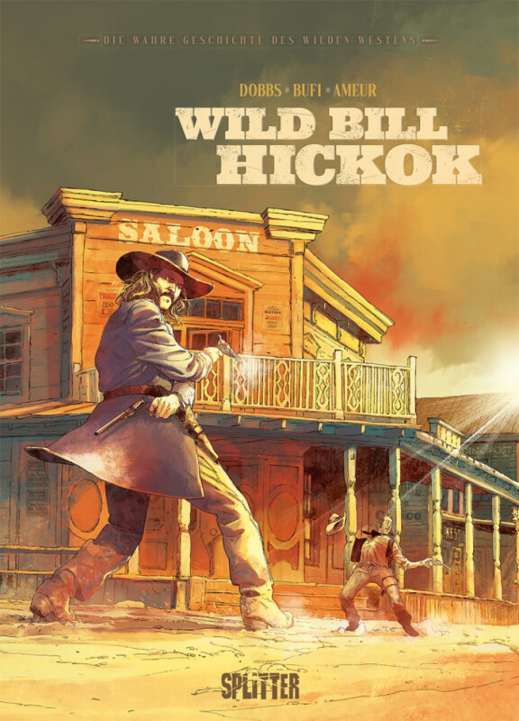 Die wahre Geschichte des Wilden Westens: Wild Bill Hickok HC