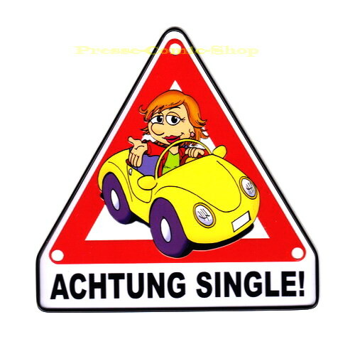 Achtung - Schilder "Single-weiblich" aus Blech...