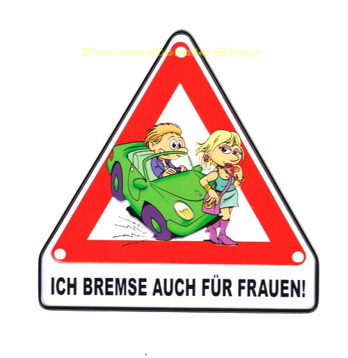 Achtung - Schilder "Ich bremse auch für Frauen" aus Blech inkl.3x Saugnapf