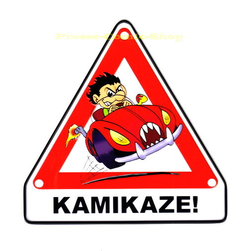 Achtung - Schilder "Kamikaze!" aus Blech...