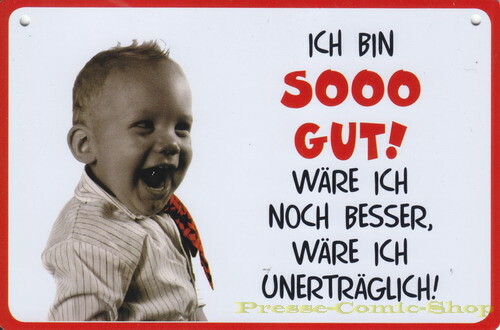 Coole Schilder - "Ich bin sooo gut!..."(308)